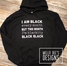 Load image into Gallery viewer, I’m Blackity Black Black