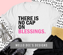 Load image into Gallery viewer, No cap on blessings Tee