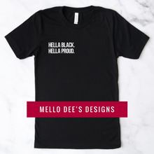 Load image into Gallery viewer, Hella Black. Hella Proud.