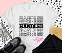Load image into Gallery viewer, God has it handled Tee