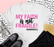 Load image into Gallery viewer, Faith is not fragile Tee