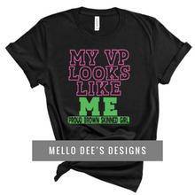 Load image into Gallery viewer, MY VP LOOKS LIKE ME - Adult