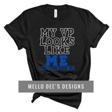 Load image into Gallery viewer, MY VP LOOKS LIKE ME - Adult