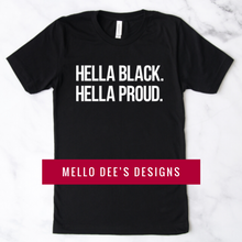 Load image into Gallery viewer, Hella Black. Hella Proud.