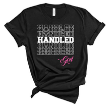 Load image into Gallery viewer, God has it handled Tee