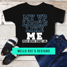 Load image into Gallery viewer, MY VP LOOKS LIKE ME- KIDS