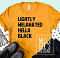 Lightly Melanated, Hella Black