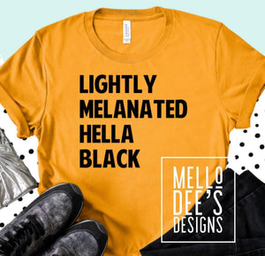 Lightly Melanated, Hella Black
