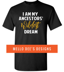 I Am My Ancestors’ Wildest Dream
