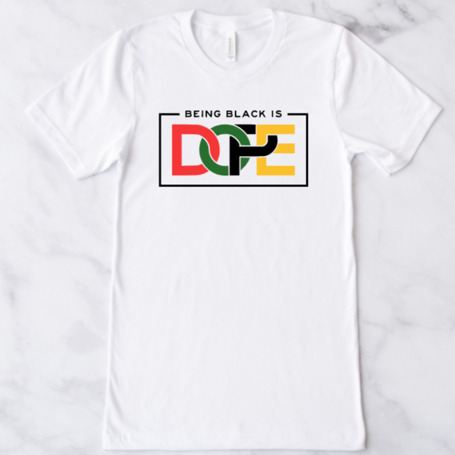 Being Black is Dope Tee