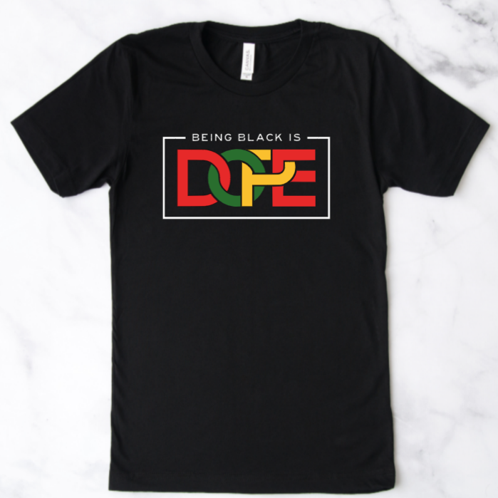 Being Black is Dope Tee