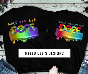 Black Men & Black Women are DOPE Tee