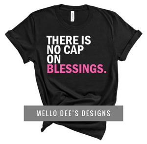 No cap on blessings Tee