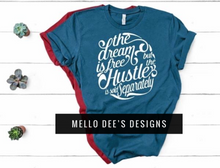 Load image into Gallery viewer, The Dream is Free Tee
