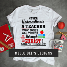 Load image into Gallery viewer, Never Underestimate a Teacher Tee
