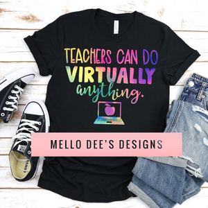 Teachers Can Do Virtually Anything Tee